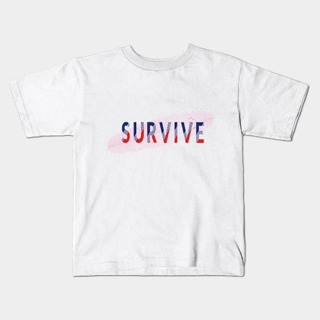 survive Kids T-Shirt by Riyo